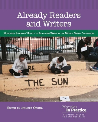 Already Readers and Writers: Honoring Students' Rights to Read and Write in the Middle Grade Classroom