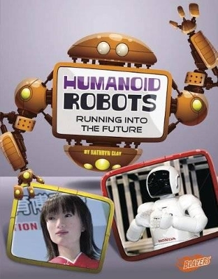 World of Robots Humanoid Robots Running into the Future