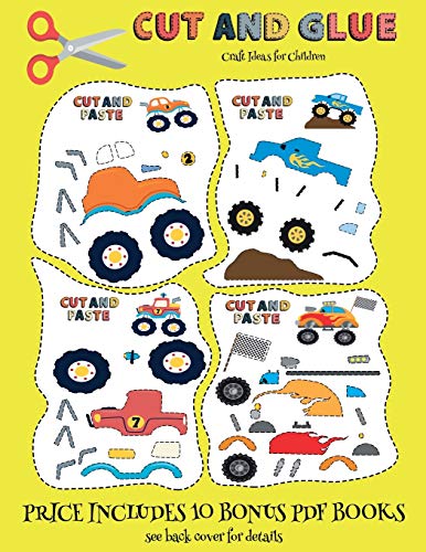 Craft Ideas for Children (Cut and Glue - Monster Trucks): This book comes with collection of downloadable PDF books that will help your child make an excellent start to his/her education. Books are designed to improve hand-eye coordination, develop fine