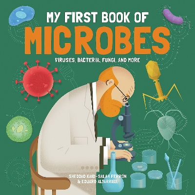 My First Book of Microbes: Viruses, Bacteria, Fungi and More
