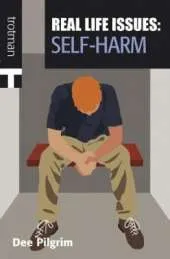 Real Life Issues: Self-Harm