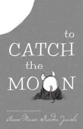 To Catch the Moon