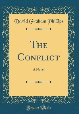 The Conflict: A Novel (Classic Reprint)