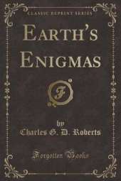 Earth's Enigmas (Classic Reprint)