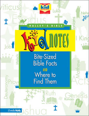 Halley's Bible Kidnotes: Bite-sized Bible Facts and Where to Find Them