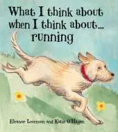 What I Think About When I Think About ... Running