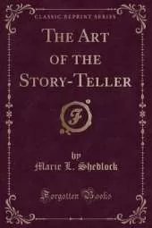 The Art of the Story-Teller (Classic Reprint)