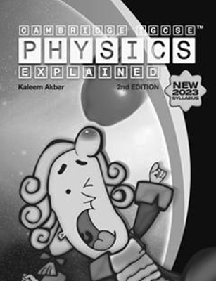Cambridge IGCSE Physics Explained: Black and White Version