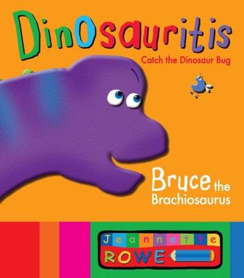 Bruce the Brachiosaurus: Dinosauritis
