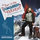The Boy Who Conquered Everest: The Jordan Romero Story