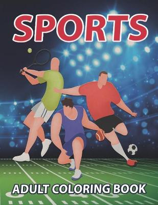 Sports Adult Coloring Book: Gift For Creative People