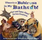 There'S a Babirusa in My Bathtub!: Fact and Fancy About Curious Creatures