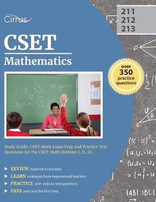 CSET Mathematics Study Guide: CSET Math Exam Prep and Practice Test Questions for the CSET Math (Subtest I, II, II)