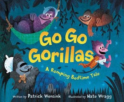 Go Go Gorillas: A Romping Bedtime Tale