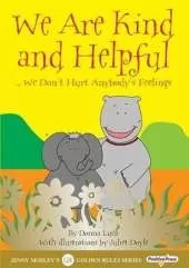 We are Kind and Helpful: We Don't Hurt Anybody's Feelings