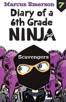 Diary of a 6th Grade Ninja Book 7: Scavengers