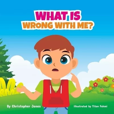 What Is Wrong With Me?
