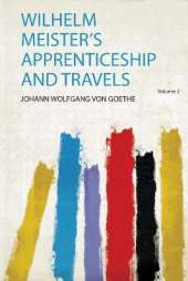 Wilhelm Meister's Apprenticeship and Travels