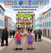 Kids On Earth - A Children's Documentary Series Exploring Global Cultures & The Natural World: Brazil