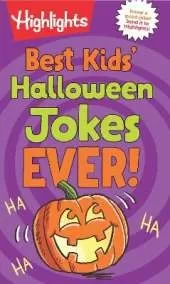 Best Kids' Halloween Jokes Ever!: A Joke-Filled Halloween Gift for Kids Featuring Pumpkin Puns, Monster Giggles and Ghostly Gags in This Hilarious Halloween Kids Joke Book