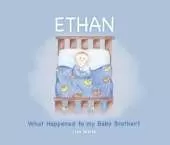 Ethan: What Happened to My Baby Brother?