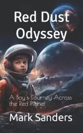 Red Dust Odyssey: A Boy's Journey Across the Red Planet