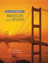 Frameworks: Bridges and Spans, Skyscrapers and High Rises, Dams and Waterways, Ancient Monuments, Modern Wonders