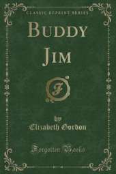 Buddy Jim (Classic Reprint)
