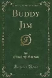 Buddy Jim (Classic Reprint)
