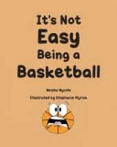 It's Not Easy Being a Basketball