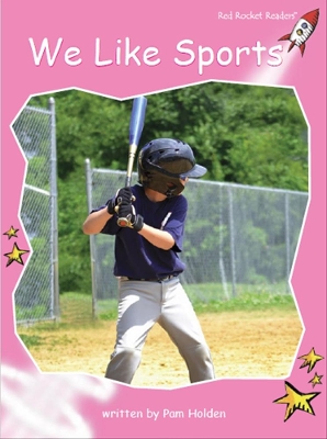Red Rocket Readers: Pre-Reading Non-Fiction Set C: We Like Sports