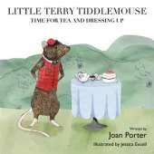 Little Terry Tiddlemouse: Time for Tea and Dressing Up