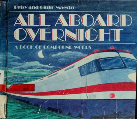 All aboard Overnight: A Book of Compound Words