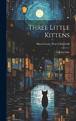 Three Little Kittens: Chicken Little