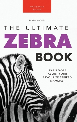 Zebras The Ultimate Zebra Book: A Fun Wildlife Discovery Guide with 100+ Facts, Species Photos, Engaging Quizzes, and Word Search Puzzles for Ages 8-12