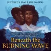 Beneath the Burning Wave