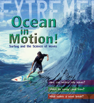 Extreme Science: Ocean in Motion: Waves and the Science of Surfing