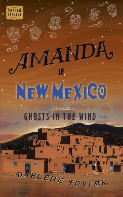 Amanda in New Mexico: Ghosts in the Wind