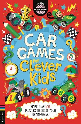 Car Games for Clever Kids®: More than 100 Puzzles to Boost Your Brainpower