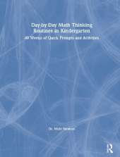 Day-by-Day Math Thinking Routines in Kindergarten: 40 Weeks of Quick Prompts and Activities