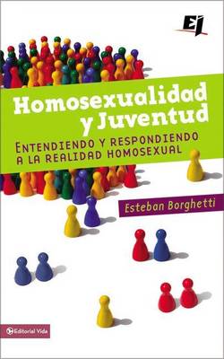 Homosexualidad Y Juventud: Understanding and Responding to the Homosexual Reality