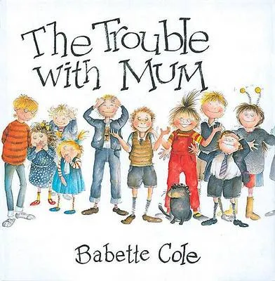Trouble with Mum