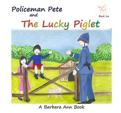 Policeman Pete and the Lucky Piglet