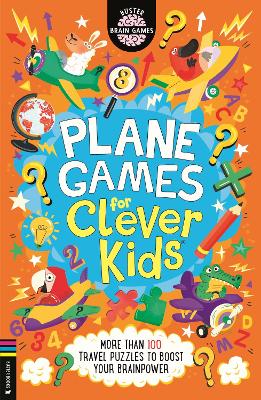 Plane Games for Clever Kids®: More than 100 Travel Puzzles to Boost your Brainpower