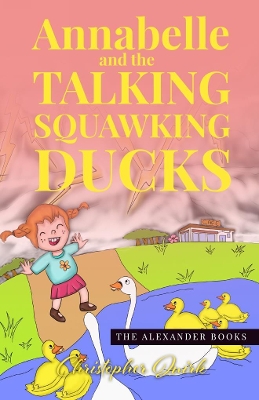 Annabelle and the Talking Squawking Ducks