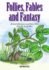 Follies, Fables and Fantasy: Animal Adventures and Fairy Tales from the South West