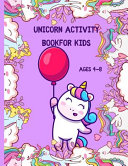 Unicorn Activity Book for Kids ages 4-8: A children's coloring book and activity pages for 4-8 year old kids. For home or travel, it contains ... puzzles and more. (Silly Bear Coloring Books)