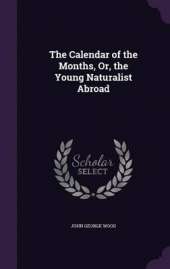 The Calendar of the Months, Or, the Young Naturalist Abroad