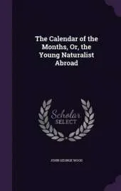 The Calendar of the Months, Or, the Young Naturalist Abroad