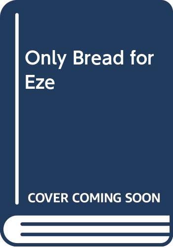 Only Bread for Eze